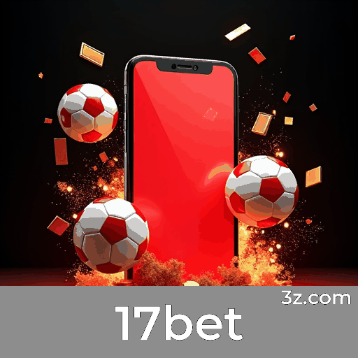 17bet: Plataforma de Cassino e Apostas Segura