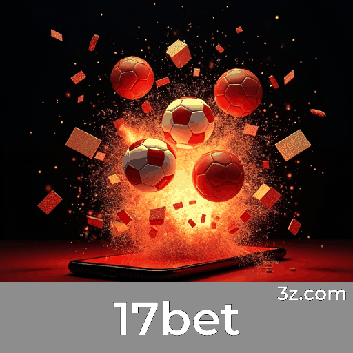 17bet: Plataforma de Cassino e Apostas Segura