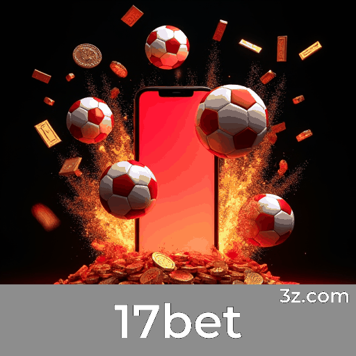 17bet: Precisão e Excelência em Apostas Esportivas