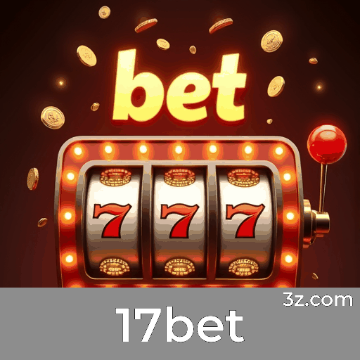 17bet: Plataforma de Cassino e Apostas Segura