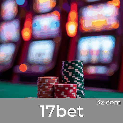 17bet: Plataforma de Cassino e Apostas Segura