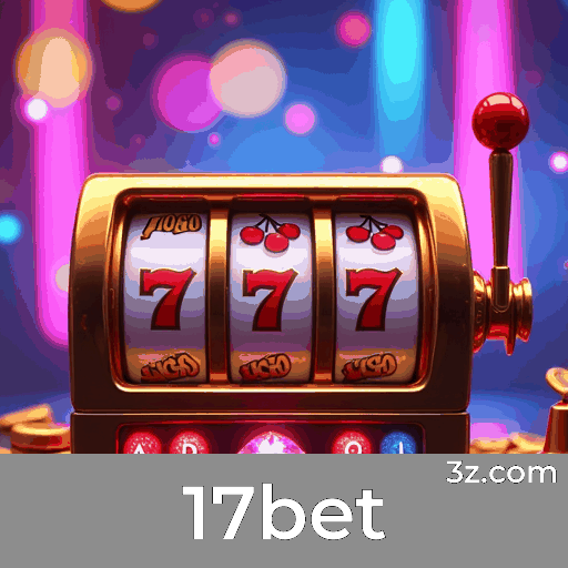 17bet: Plataforma de Cassino e Apostas Segura